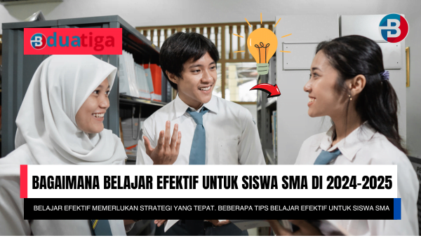 Bagaimana Belajar Efektif untuk Siswa SMA di 2024-2025