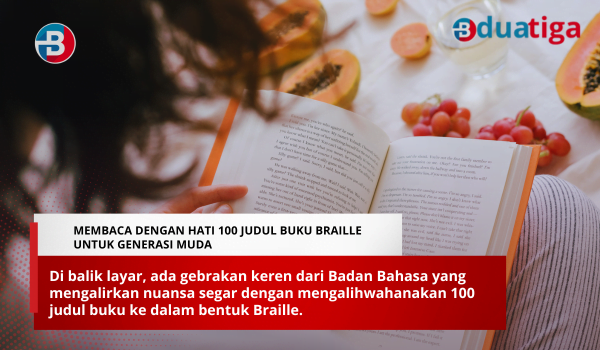 Membaca dengan Hati 100 Judul Buku Braille untuk Generasi Muda