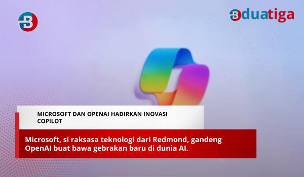 Microsoft dan OpenAI Hadirkan Inovasi Copilot