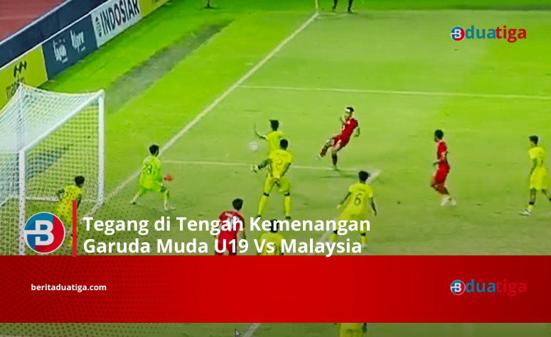 Mengusir Tegang nonton Timnas U19 menang 1-0 Vs Malaysia di AFF Cup 2024