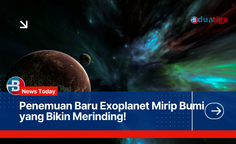 Penemuan Baru Exoplanet Mirip Bumi yang Bikin Merinding!