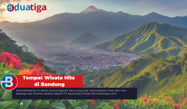 Tempat Wisata Hits di Bandung untuk Liburan 17 Agustusan