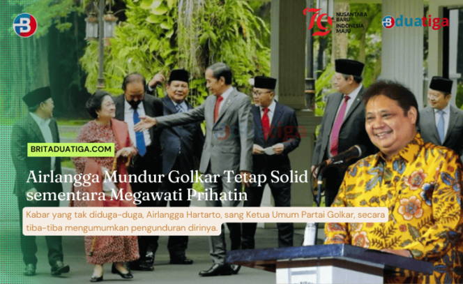 
Airlangga Mundur Golkar Tetap Solid sementara Megawati Prihatin (Gambar kreative: yakang admin/britaduatiga.com)