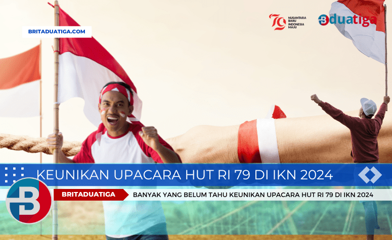 Keunikan Upacara HUT RI ke-79 di IKN 2024 Banyak Belum Diketahui