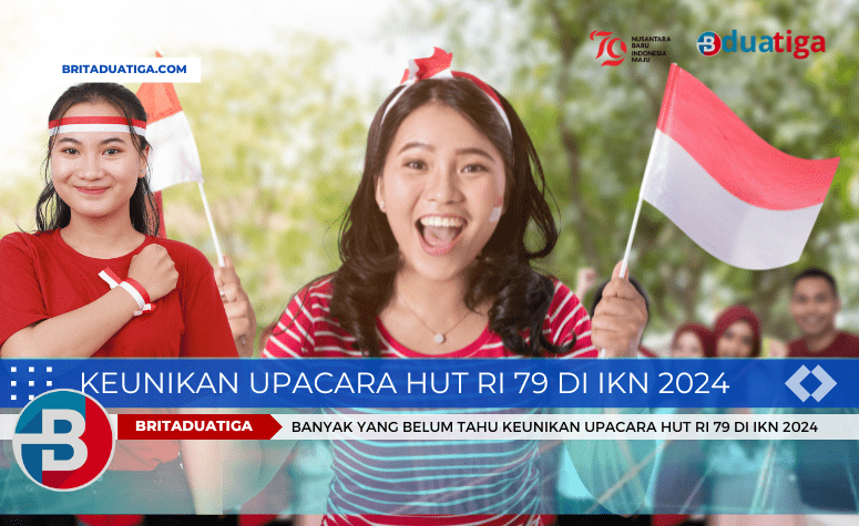 Keunikan Upacara HUT RI ke-79 di IKN 2024 Banyak Belum Diketahui