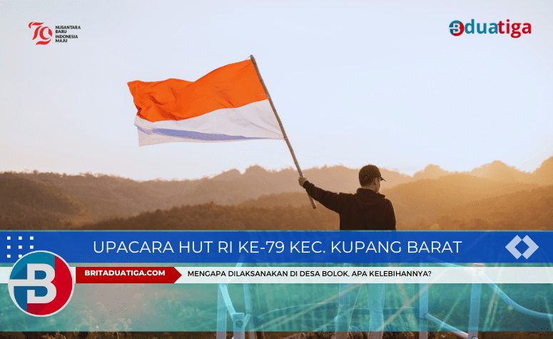 Mengapa Dilaksanakan di Desa Bolok Upacara HUT RI ke-79 Kec. Kupang Barat, Apa kelebihannya