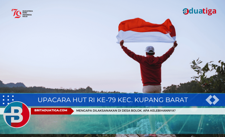 Mengapa Dilaksanakan di Desa Bolok Upacara HUT RI ke-79 Kec. Kupang Barat, Apa kelebihannya