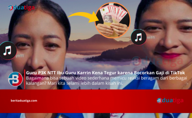 
Guru P3K NTT Ibu Guru Karrin Kena Tegur karena Bocorkan Gaji di TikTok (Images kreative: yakang admin britaduatiga.com)