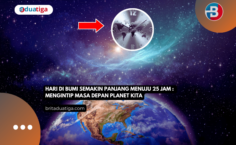 Hari di Bumi Semakin Panjang Menuju 25 Jam