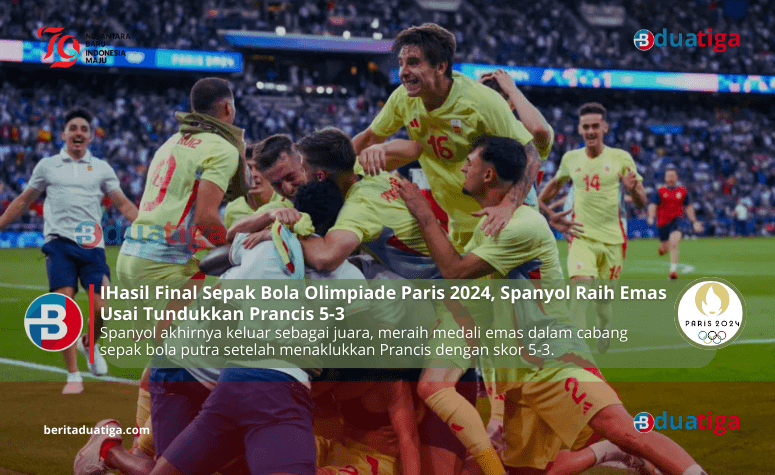 Hasil Final Sepak Bola Olimpiade Paris 2024, Spanyol Raih Emas Usai Tundukkan Prancis 5-3