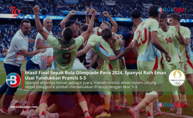 
Hasil Final Sepak Bola Olimpiade Paris 2024, Spanyol Raih Emas Usai Tundukkan Prancis 5-3 (Images kreative: yakang admin britaduatiga.com)