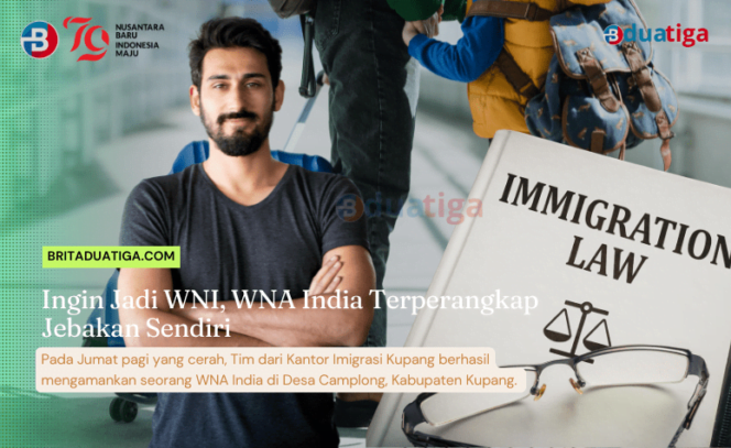 
Ingin Jadi WNI, WNA India Terperangkap Jebakan Sendiri (gambar hanya pemanis, kreative: yakang admin britaduatiga.com)