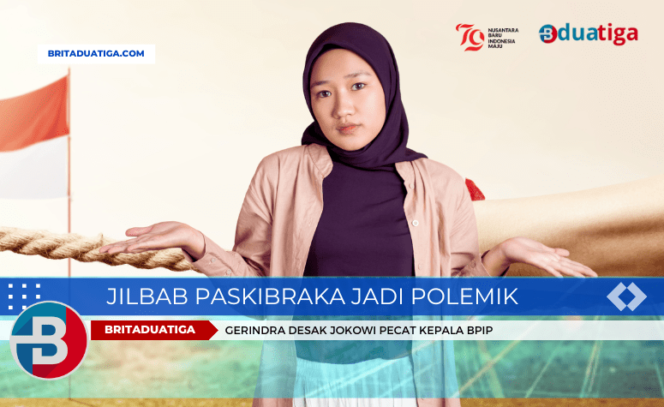 
Jilbab Paskibraka Jadi Polemik, Gerindra Desak Jokowi Pecat Kepala BPIP (gambar hanya pemanis/yakangadmin, britaduatiga.com/2024)