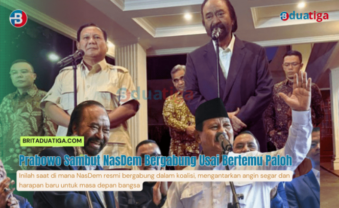 
Prabowo Sambut NasDem Bergabung Usai Bertemu Paloh (gambar kreative yakangadmin/britaduatiga.com)