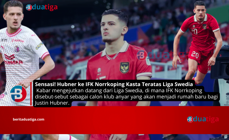 Sensasi! Hubner ke IFK Norrkoping Liga Swedia Kasta Teratas 