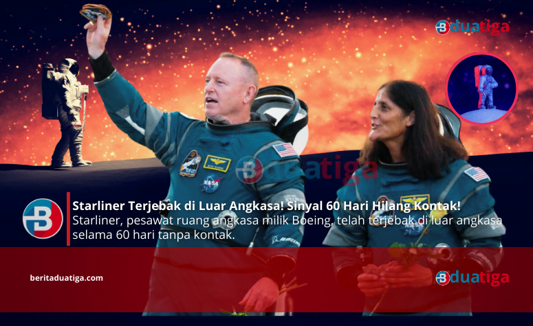 Starliner Terjebak di Luar Angkasa! Sinyal 60 Hari Hilang Kontak!