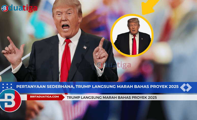 Pertanyaan Sederhana, Trump Langsung Marah Bahas Proyek 2025