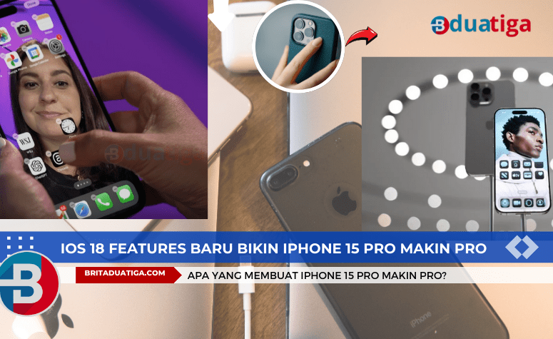 iOS 18 features Baru Bikin iPhone 15 Pro Makin Pro