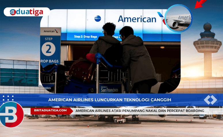 Teknologi Canggih American Airlines Atasi Penumpang Nakal dan Percepat Boarding