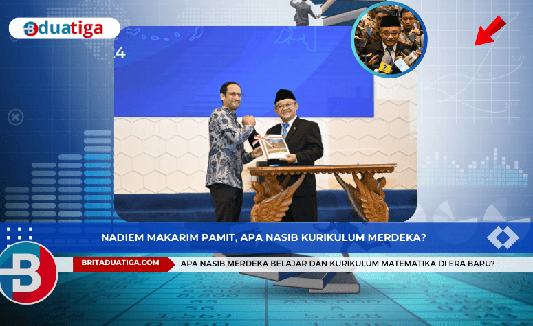 Nadiem Makarim Pamit, Apa Nasib Merdeka Belajar dan Kurikulum Matematika?