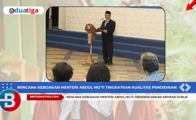 
Sorotan Rencana Kebijakan Menteri Abdul Mu'ti Tingkatkan Kualitan Pendidikan (yb-kreative images/britaduatiga.com/26/Oktob2024)