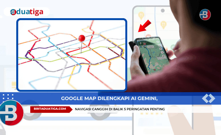 Google Map dilengkapi AI Gemini, Navigasi Canggih di Balik 5 Peringatan Penting