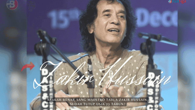 Apakah Benar sang Maestro Tabla Zakir Hussain sudah Tutup Usia 73 tahun? (yb-kreative images/britaduatiga.com/design2024)
