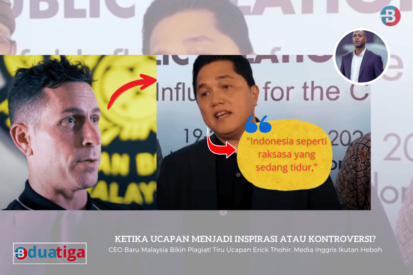 CEO Baru Malaysia Bikin Plagiat, Tiru Ucapan Erick Thohir, Media Inggris Ikutan Heboh