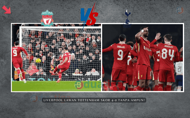 Liverpool lawan Tottenham Skor 4-0 Tanpa Ampun!