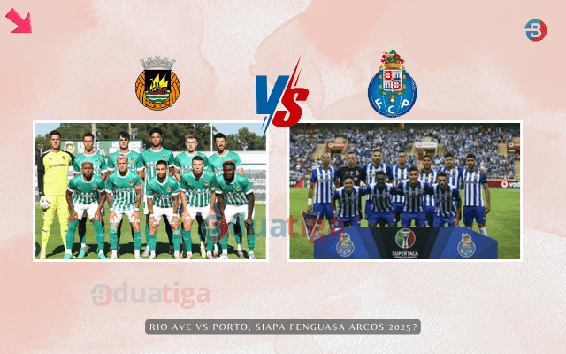 Rio Ave vs Porto, Siapa Penguasa Arcos 2025?