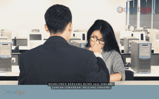 Rekrutmen Bersama BUMN 2025 Dibuka, Jangan Lewatkan! Peluang Emasmu