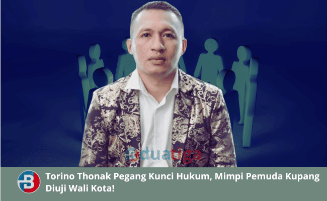 Torino Thonak Pegang Kunci Hukum, Mimpi Pemuda Kupang Diuji Wali Kota!