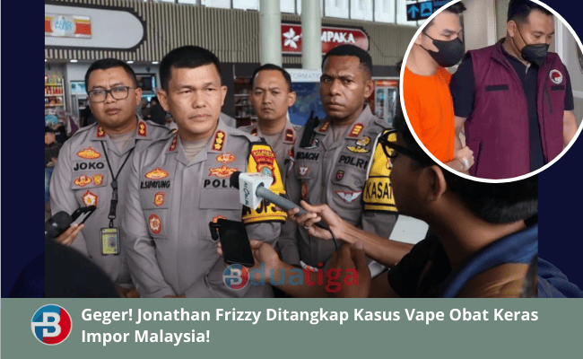 Geger! Jonathan Frizzy Ditangkap Kasus Vape Obat Keras Impor Malaysia!