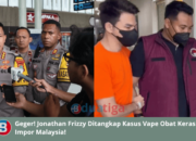 Geger! Jonathan Frizzy Ditangkap Kasus Vape Obat Keras Impor Malaysia!