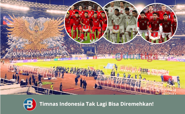 Timnas Indonesia Tak Lagi Bisa Diremehkan!
